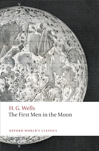 The First Men in the Moon (Oxford World's Classics) von Oxford University Press